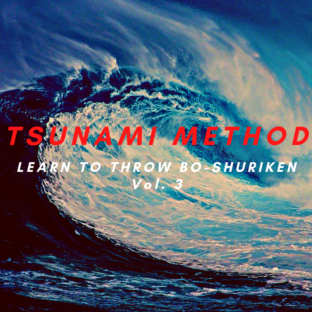 TSUNAMI METHOD: Learn To Throw Bo-Shuriken v.3